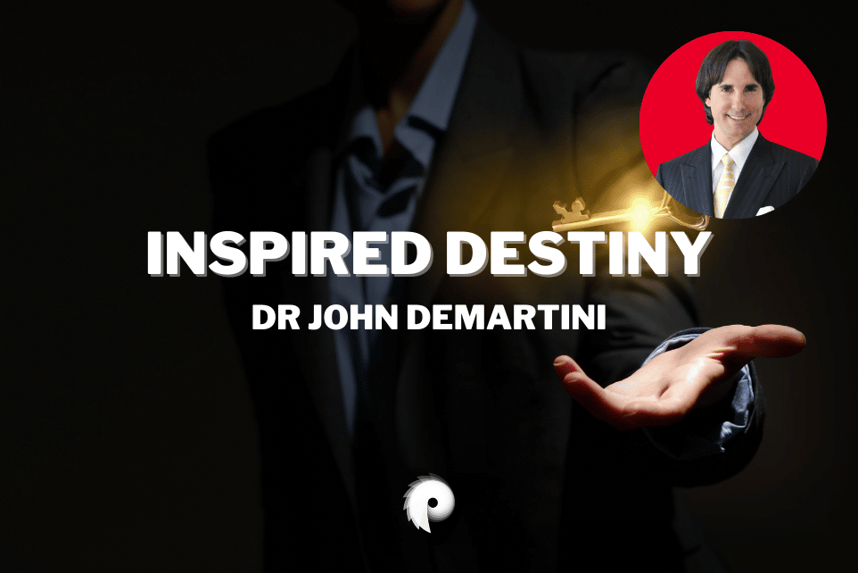 Inspired Destiny with Dr. John Demartini