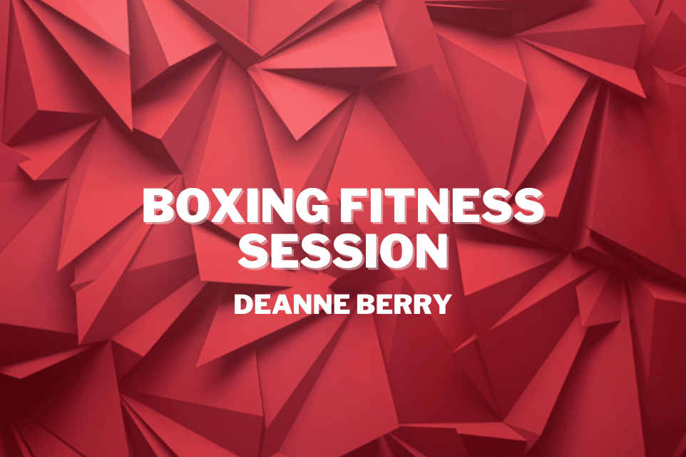 Deanne Berry: Boxing Fitness Session