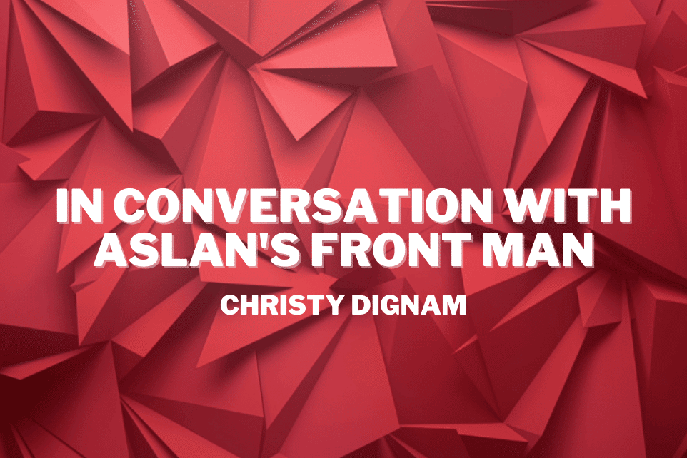 Christy Dignam: In Conversation With Aslan’s Lead Singer