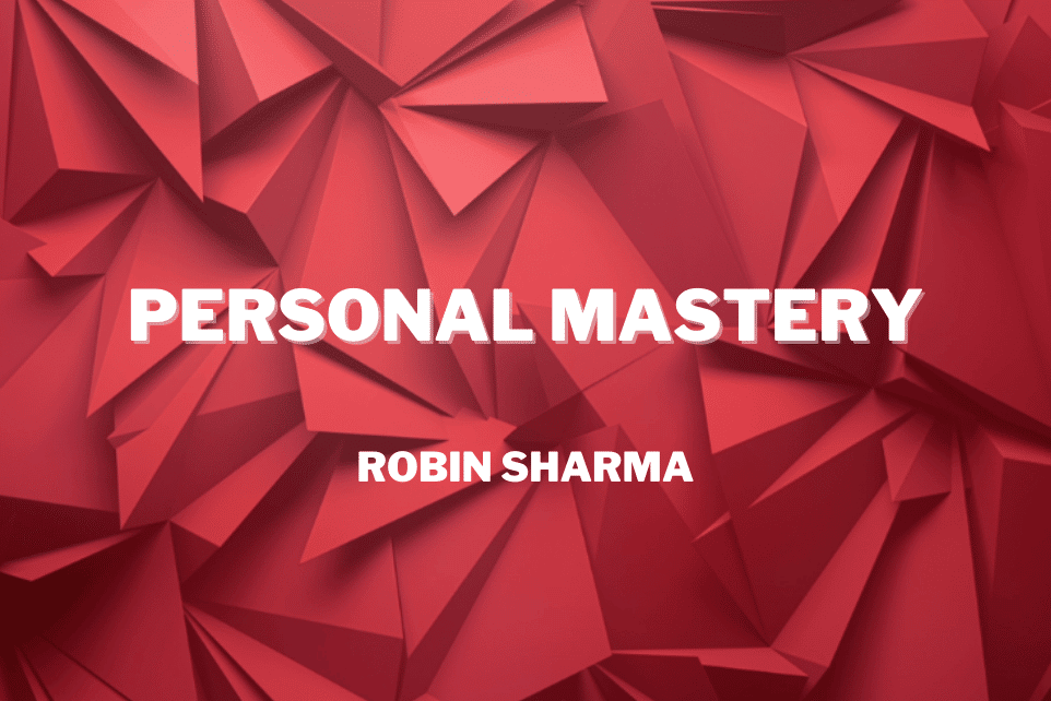 Robin Sharma: Personal Mastery