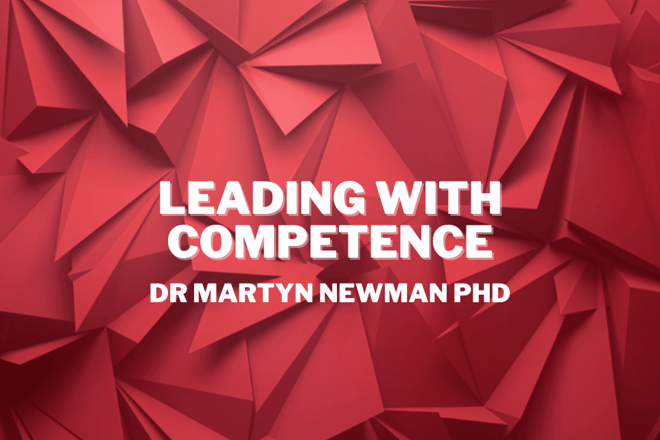 Dr Martyn Newman: Leading With Competence
