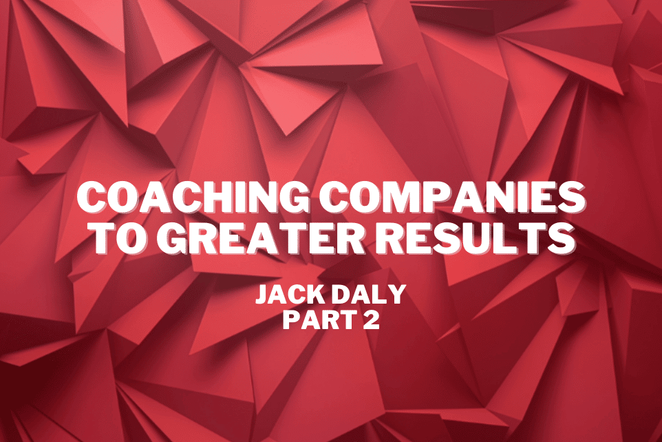 Jack Daly: Most CEOs are Wrong