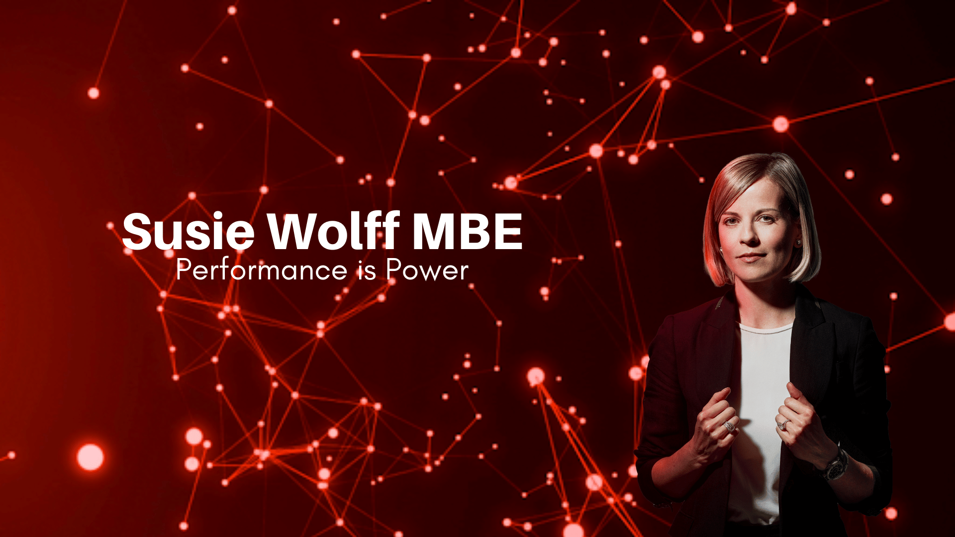 Susie Wolff MBE – Performance is Power