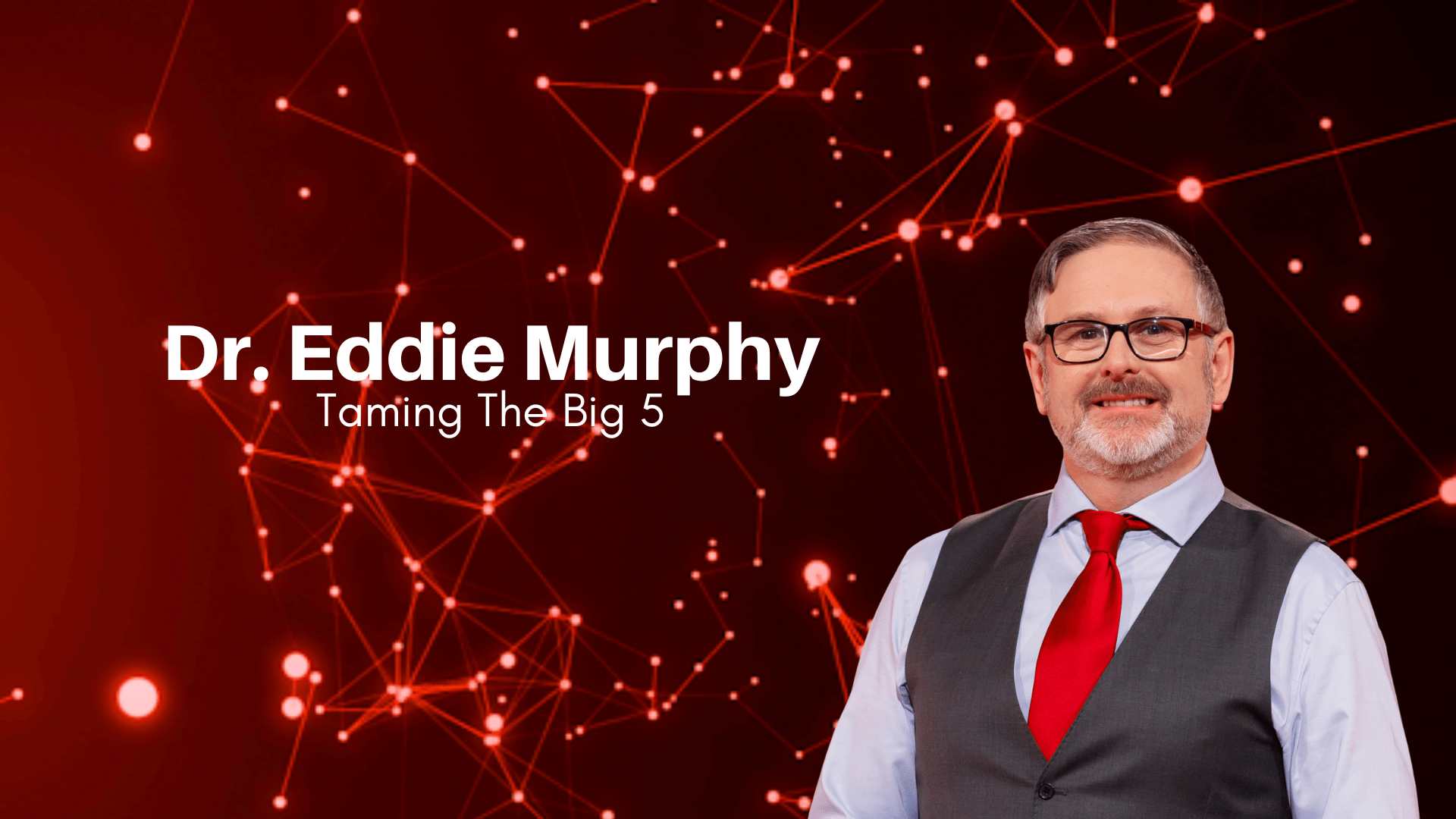 Dr. Eddie Murphy – Taming The Big 5
