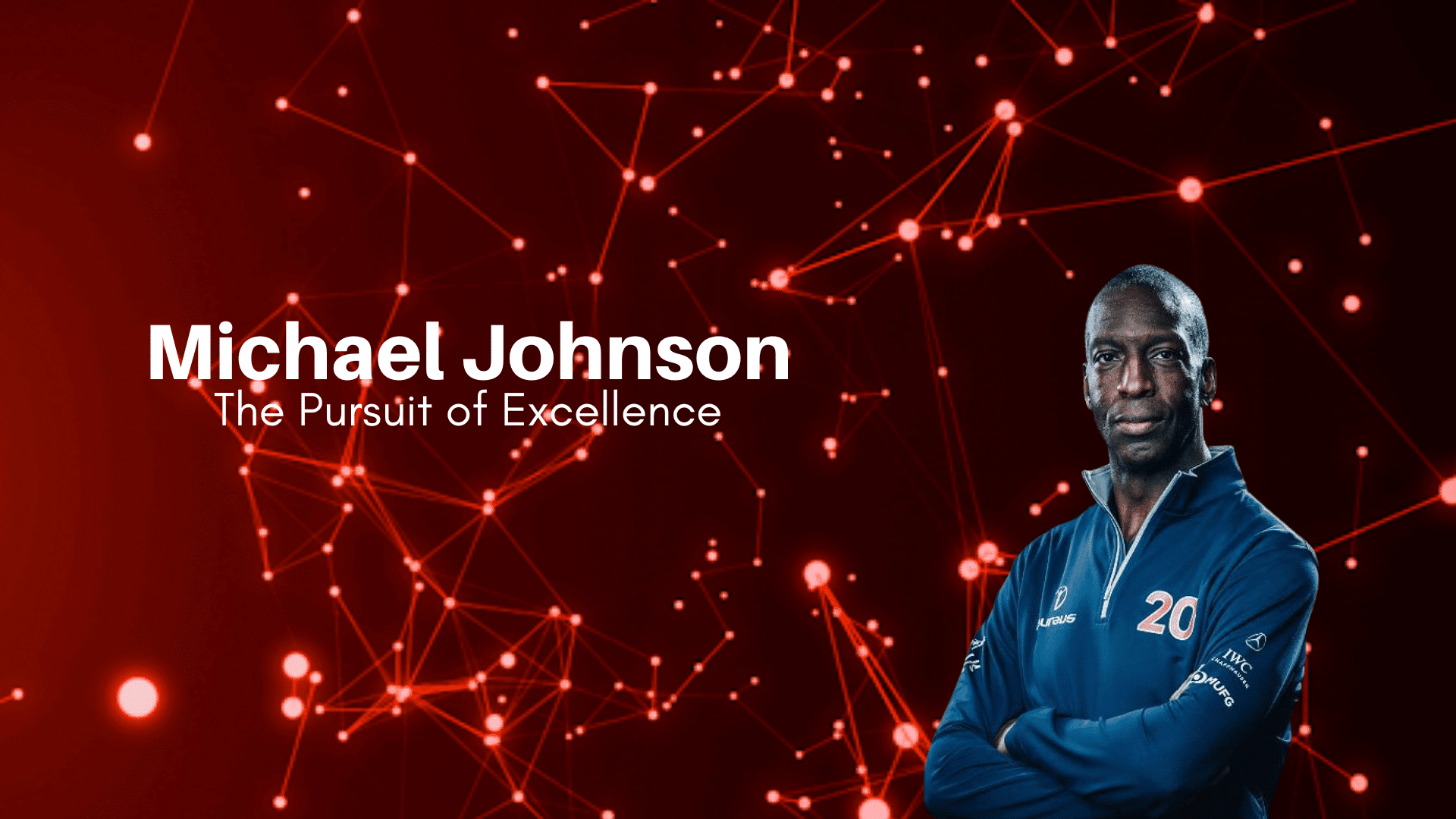 Michael Johnson – The Pursuit of Excellence