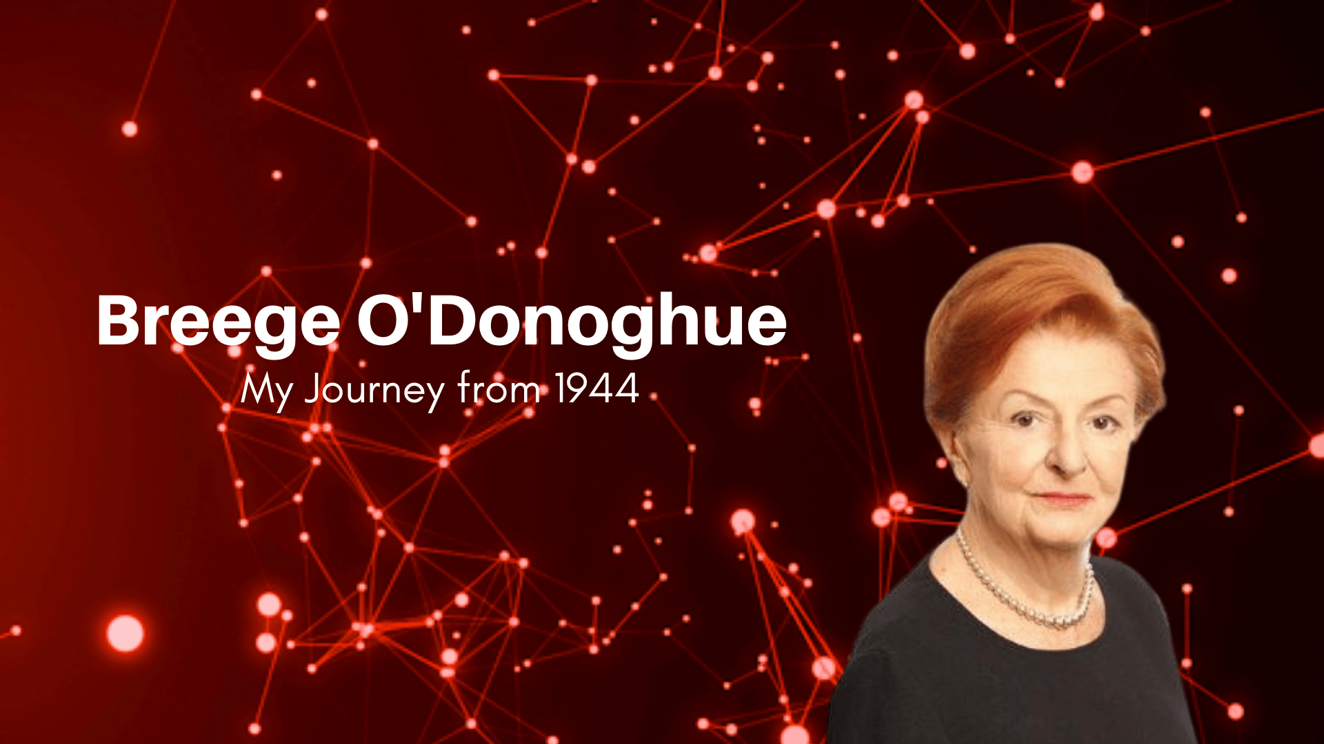 Breege O’Donoghue – My Journey From 1944