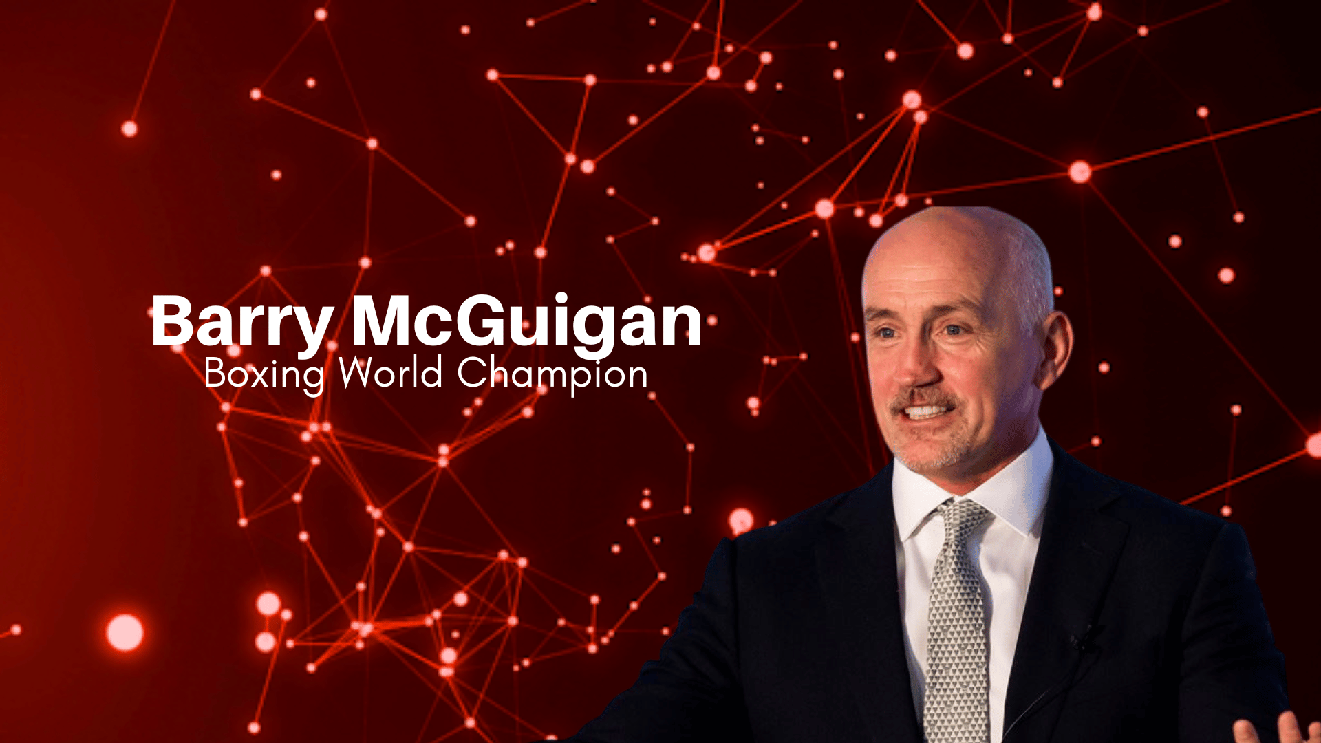 Barry McGuigan – Boxing World Champion