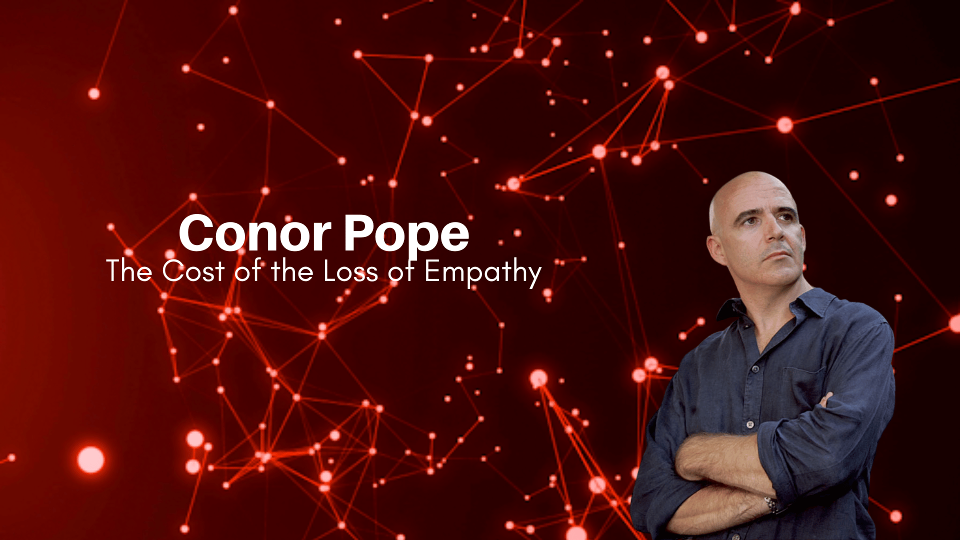 Conor Pope – The Cost of the Loss of Empathy