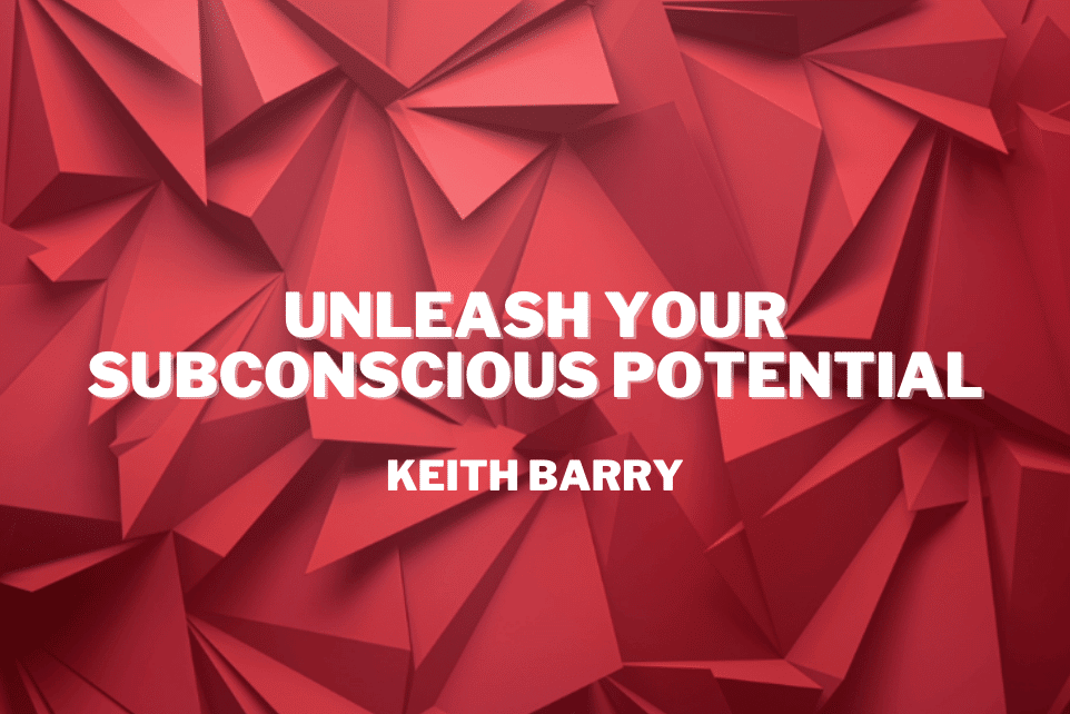 Keith Barry: Unleash Your Subconscious Potential