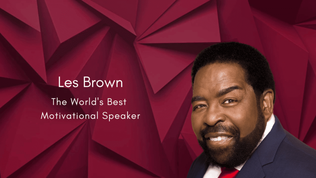 Les Brown: The World’s Best Motivational Speaker
